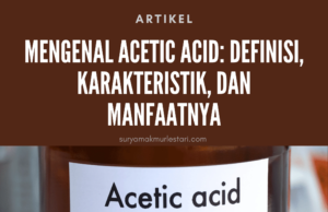 Khasiat dan Manfaat Acetic Acid untuk Desinfektan Alami